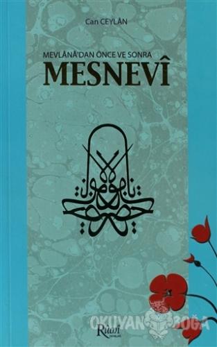 Mevlana'dan Önce ve Sonra Mesnevi - Can Ceylan - Rumi Yayınları