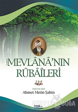 Mevlana'nın Rubaileri - Ahmet Metin Şahin - Irmak Yayınları