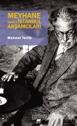 Meyhane Yahut İstanbul Akşamcıları - Mehmet Tevfik - Gram Yayınları