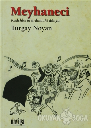 Meyhaneci - Turgay Noyan - Naviga Yayınları