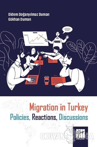 Migration in Turkey Policies, Reactions, Discussions - Didem Doğanyılm