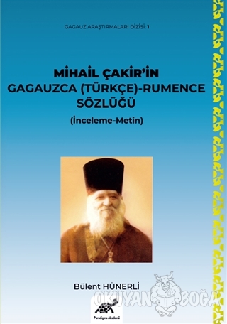 Mihail Çakir'in Gagauzca (Türkçe) - Rumence Sözlüğü - Bülent Hünerli -
