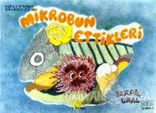 Mikrobun Ettikleri - Serpil Ural - Kök Yayıncılık