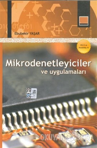 Mikrodenetleyiciler ve Uygulamaları - Ebubekir Yaşar - Murathan Yayıne