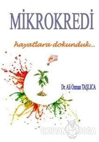 Mikrokredi - Hayatlara Dokunduk - Ali Osman Taşlıca - Yalın Yayıncılık