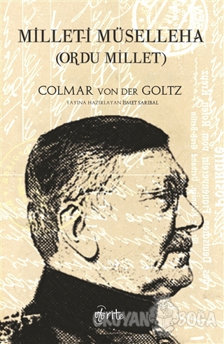Millet-i Müselleha - Colmar Freiherr Von Der Goltz - Otorite Yayınları