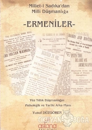 Millet-i Sadıkadan Milli Düşmanlığa Ermeniler - Yusuf Düzgören - Astan