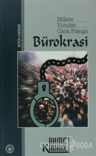 Millete Vurulan Canlı Pranga Bürokrasi