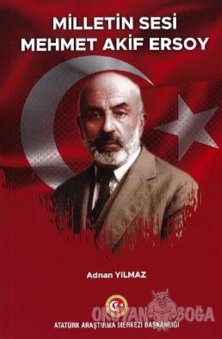 Milletin Sesi Mehmet Akif Ersoy - Adnan Yılmaz - Atatürk Araştırma Mer