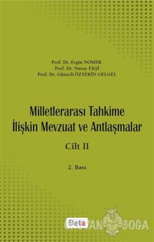 Milletlerarası Tahkime İlişkin Mevzuat ve Antlaşmalar Cilt: 2