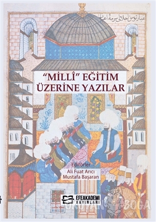 Milli Eğitim Üzerine Yazılar - Ali Fuat Arıcı - Efe Akademi Yayınları