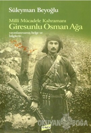 Milli Mücadele Kahramanı Giresunlu Osman Ağa - Süleyman Beyoğlu - Beng