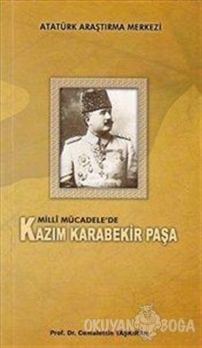 Milli Mücadele'de Kazım Karabekir Paşa - Cemalettin Taşkıran - Atatürk