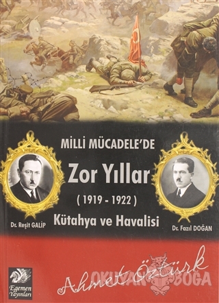 Milli Mücadele'de Zor Yıllar (1919 - 1922) - Ahmet Öztürk - Egemen Yay