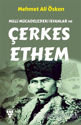Milli Mücadeledeki İsyanlar ve Çerkes Ethem - Mehmet Ali Özkan - Urzen