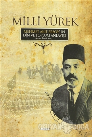 Milli Yürek -Mehmet Akif Ersoy - Ahmet Faruk Kılıç - Değişim Yayınları