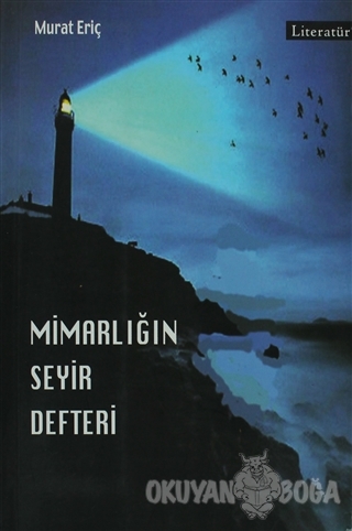 Mimarlığın Seyir Defteri - Murat Eriç - Literatür Yayıncılık