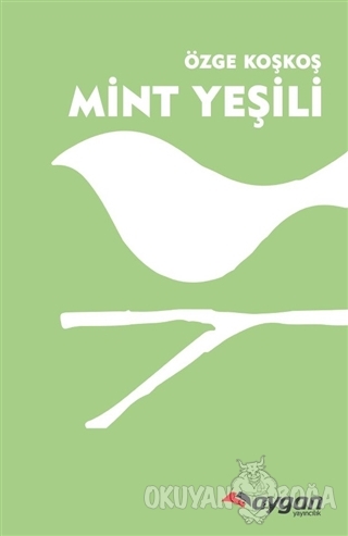 Mint Yeşili Ahşap Kuş - Özge Koşkoş - Aygan Yayıncılık