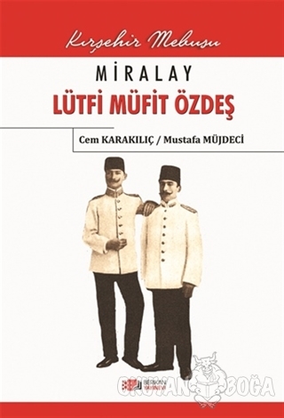Miralay Lütfi Müfit Özdeş - Cem Karakılıç - Berikan Yayınları