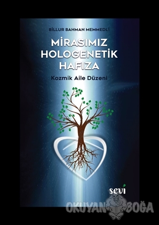 Mirasımız Hologenetik Hafıza - Billur Bahman Memmedli - Sevi Yayınları