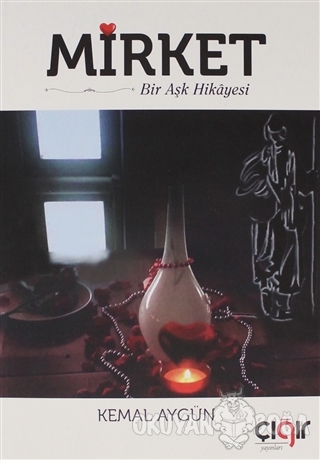 Mirket Bir Aşk Hikayesi - Kemal Aygün - Çığır Yayınları