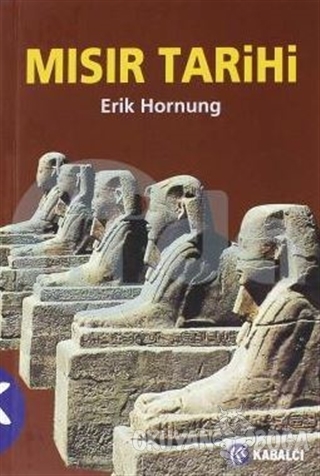 Mısır Tarihi - Erik Hornung - Kabalcı Yayınevi