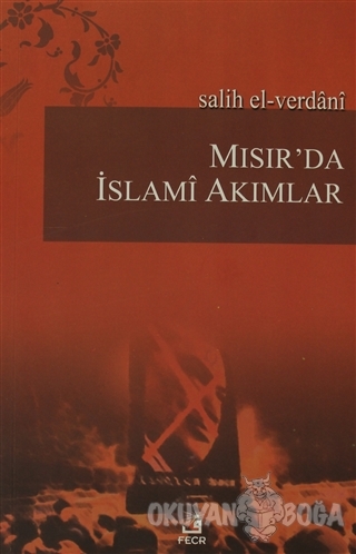 Mısır'da İslami Akımlar - Salih El-Verdani - Fecr Yayınları