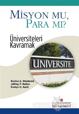 Misyon Mu, Para Mı? - Burton A. Weisbrod - İstanbul Kültür Üniversites