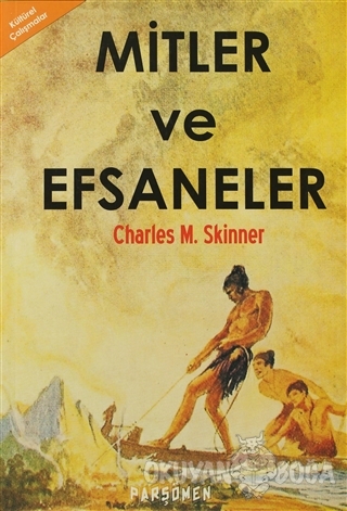 Mitler ve Efsaneler - Charles M. Skinner - Parşömen Yayınları
