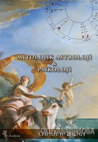 Mitolojik Astroloji ve Psikoloji - Gülden Bulut - Zodyak Astroloji Yay