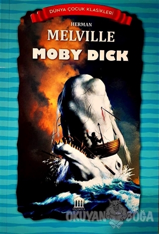 Moby Dick - Dünya Çocuk Klasikleri - Herman Melville - Olympia Yayınla