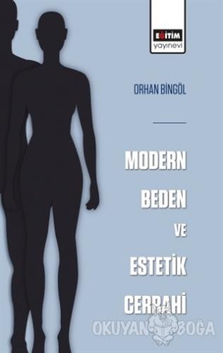 Modern Beden ve Estetik Cerrahi - Orhan Bingöl - Eğitim Yayınevi - Der