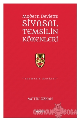 Modern Devlette Siyasal Temsilin Kökenleri - Metin Özkan - Kadim Yayın