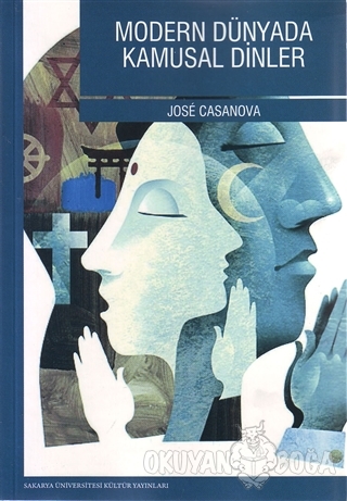 Modern Dünyada Kamusal Dinler - Jose Casanova - Sakarya Üniversitesi K