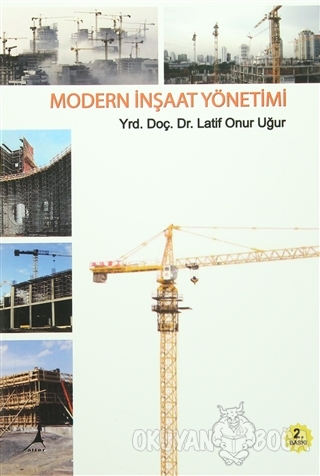 Modern İnşaat Yönetimi - Latif Onur Uğur - Alter Yayıncılık