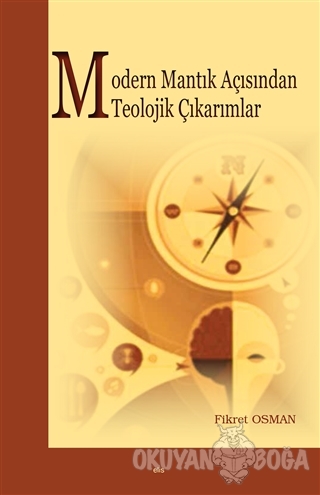 Modern Mantık Açısından Teolojik Çıkarımlar - Fikret Osman - Elis Yayı