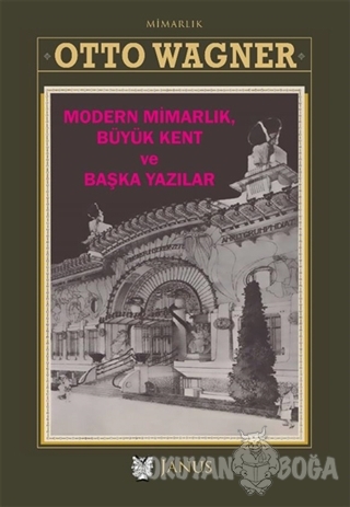 Modern Mimarlık Büyük Kent ve Başka Yazılar (Ciltli) - Otto Wagner - J