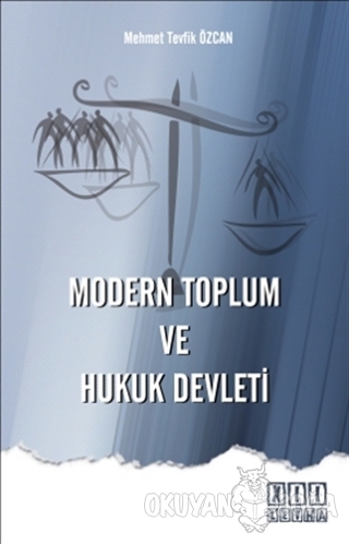 Modern Toplum ve Hukuk Devleti - Mehmet Tevfik Özcan - On İki Levha Ya