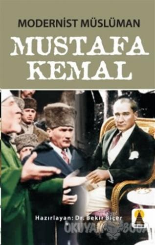 Modernist Müslüman Mustafa Kemal - Kolektif - Ebabil Yayınları