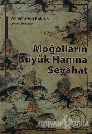 Moğolların Büyük Hanına Seyahat - Wilhelm Von Rubruk - Ayışığı Kitapla
