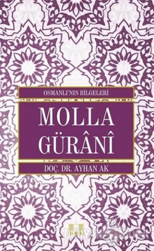 Molla Gürani - Osmanlı'nın Bilgeleri - Ayhan Ak - İlke Yayıncılık