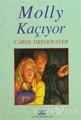 Molly Kaçıyor - Carol Drinkwater - Altın Kitaplar