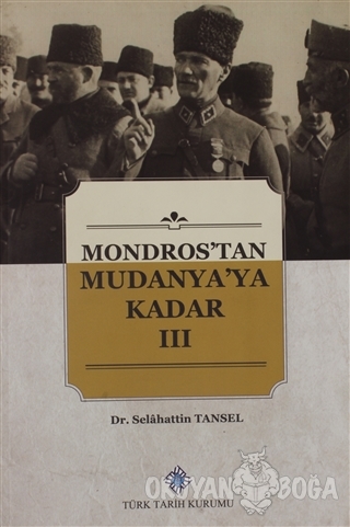 Mondros'tan Mudanya'ya Kadar 3. Cilt - Selahattin Tansel - Türk Tarih 