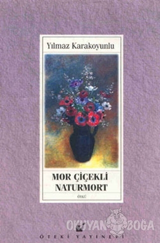 Mor Çiçekli Naturmort - Yılmaz Karakoyunlu - Öteki Yayınevi