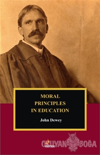 Moral Principles In Education - John Dewey - Kriter Yayınları
