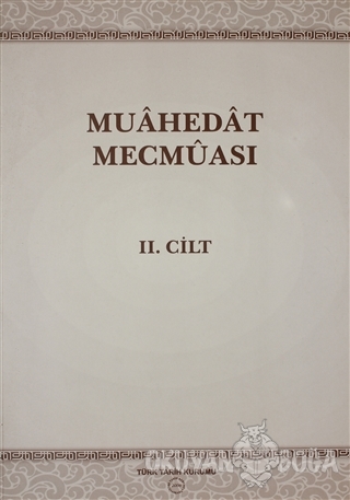 Muahedat Mecmuası 2.Cilt - Kolektif - Türk Tarih Kurumu Yayınları