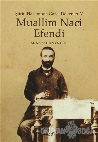 Muallim Naci Efendi - Şiirin Hazanında Gazel Dökenler 5