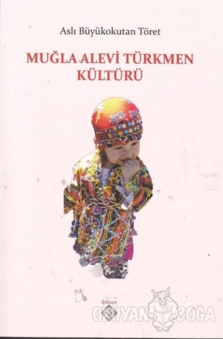 Muğla Alevi Türkmen Kültürü - Aslı Büyükokutan Töret - Kömen Yayınları