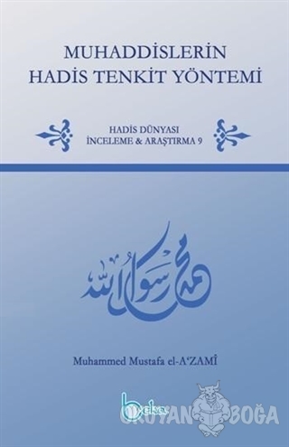 Muhaddislerin Hadis Tenkit Yöntemi - Muhammed Mustafa el-A'zami - Beka
