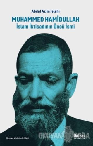 Muhammed Hamidullah İslam İktisadının Öncü İsmi - Abdul Azim Islahi - 